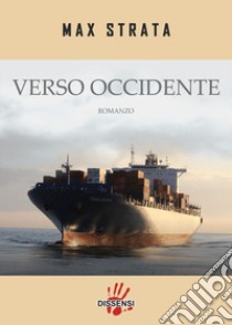 Verso Occidente libro di Strata Max