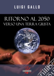 Ritorno al 2050, verso una terra giusta libro