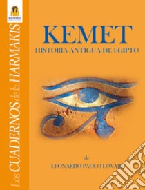 Kemet. Historia antigua de Egipto libro di Lovari Leonardo Paolo