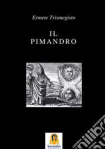 Il Pimandro libro di Ermete Trismegisto; Lovari L. P. (cur.)