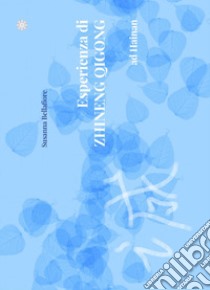 Esperienza di Zhineng Qigong ad Hainan libro di Bellafiore Susanna