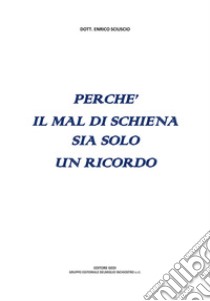 Perché il mal di schiena sia solo un ricordo libro di Sciuscio Enrico