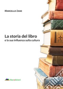 La storia del libro e la sua influenza sulla cultura libro di Zane Marcello