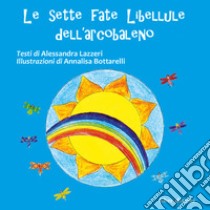 Le sette fate libellule dell'arcobaleno libro di Lazzeri Alessandra