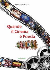 Quando il cinema è poesia libro di Pesce Alberto