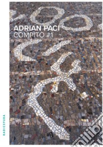 Adrian Paci. Compito #1. Ediz. italiana e inglese libro di Paci Adrian; Perazzi Antonio; La Cecla Franco