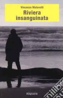 Riviera insanguinata libro di Malavolti Vincenzo