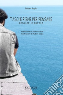 Tasche piene per pensare. Pensieri e parole libro di Sapio Ruben