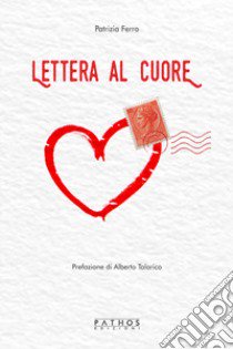 Lettera al cuore libro di Ferro Patrizia