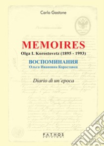 Memoires. Olga I. Korostovetz (1895-1993) libro di Gastone Carlo