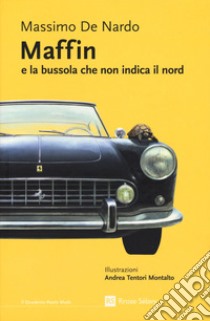 Maffin e la bussola che non indica il nord libro di De Nardo Massimo