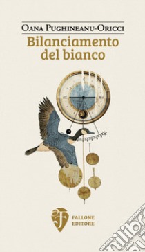 Bilanciamento del bianco. Nuova ediz. libro di Pughineanu-Oricci Oana