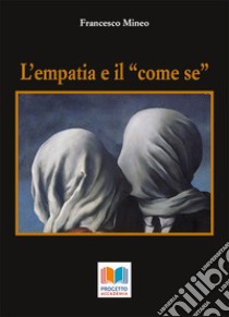 L'empatia e il «come se» libro di Mineo Francesco