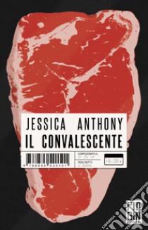Il convalescente libro di Anthony Jessica
