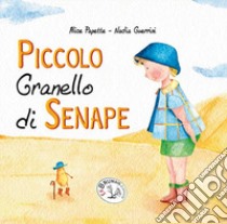 Piccolo granello di senape libro di Papette Alice