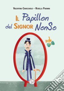 Il papillon del signor Nonso libro di Cavicchiolo Valentina