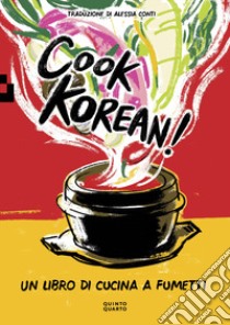 Cook Korean! Un libro di cucina a fumetti libro di Ha Robin