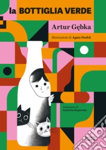 La bottiglia verde libro di Gebka Artur