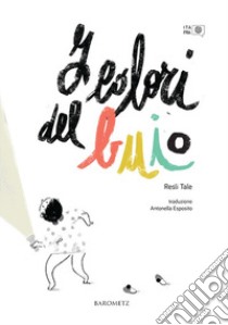 I colori del buio. Ediz. italiana e francese libro di Resli Tale