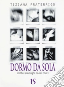 Dormo da sola libro di Fraterrigo Tiziana