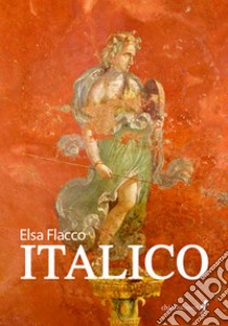 Italico libro di Flacco Elsa