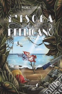 L'isola del pellicano libro di Cosem Michel