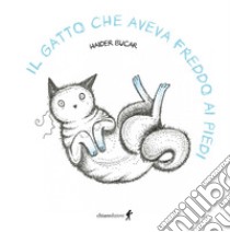 Il gatto che aveva freddo ai piedi libro di Bucar Haider