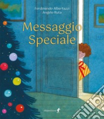 Messaggio speciale. Ediz. a colori libro di Albertazzi Ferdinando