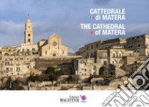 Cattedrale di Matera-The cathedral of Matera. Ediz. bilingue libro di Oltre L'arte Soc. Coop. Sociale (cur.)