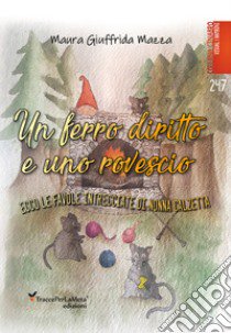 Un ferro diritto uno rovescio: ecco le favole intrecciate di Nonna Calzetta. Ediz. illustrata libro di Giuffrida Mazza Maura; Celestini I. (cur.)