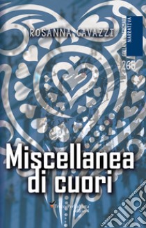 Miscellanea di cuori libro di Cavazzi Rosanna; Celestini I. (cur.)