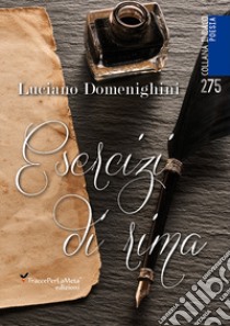 Esercizi di rima libro di Domenighini Luciano; Celestini I. (cur.)