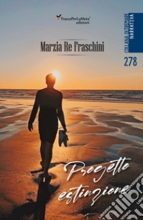 Progetto estinzione libro di Re Fraschini Marzia; Folchini Stabile A. M. (cur.)