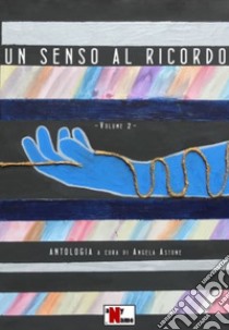 Un senso al ricordo. Vol. 2 libro di Astone A. (cur.)