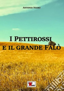 I pettirossi e il grande falò. Nuova ediz. libro di Nigro Antonio