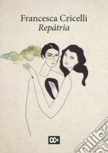 Repátria. Testo portoghese a fronte libro di Cricelli Francesca; Rondoni D. (cur.)