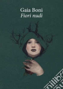 Fiori nudi libro di Boni Gaia