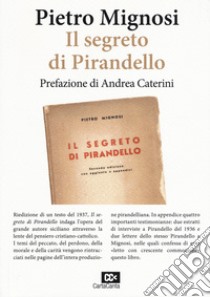 Il segreto di Pirandello libro di Mignosi Pietro