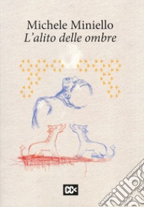 L'alito delle ombre libro di Miniello Michele