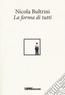 La forma di tutti libro di Bultrini Nicola