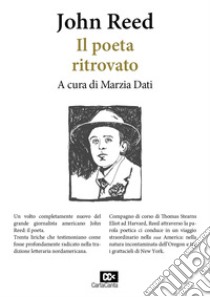 Il poeta ritrovato libro di Reed John; Dati M. (cur.)