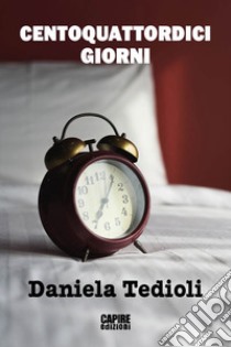 Centoquattordici giorni libro di Tedioli Daniela