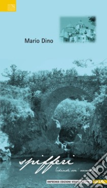 Spifferi (chiudi sta' vanedda) libro di Dino Mario