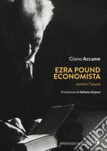 Ezra Pound economista. Contro l'usura libro di Accame Giano