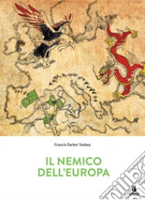 Il nemico dell'Europa libro di Yockey Francis Parker