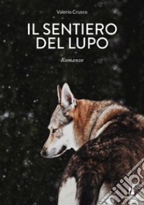 Il sentiero del lupo libro di Crusco Valerio