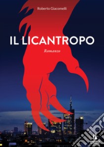 Il licantropo libro di Giacomelli Roberto