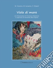 Viola di mare libro di Cimmino Michela; Iacopetta Manuelita; Polopoli Francesco