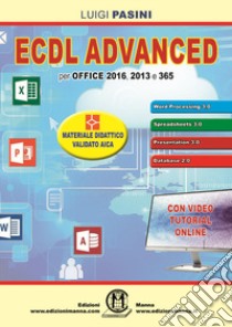 ECDL advanced. Per Office 2016, 2013 e 365. Con espansione online libro di Pasini Luigi