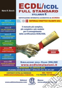 ECDL più/ICDL Full Standard Syllabus 6. Per Windows 10 e 7; Office 2016, 2019, 2013, 365, 2010 e 2007. Con Contenuto digitale per accesso on line libro di Storchi Mario R.